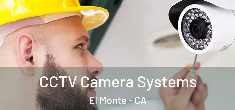 CCTV Camera Systems El Monte - CA