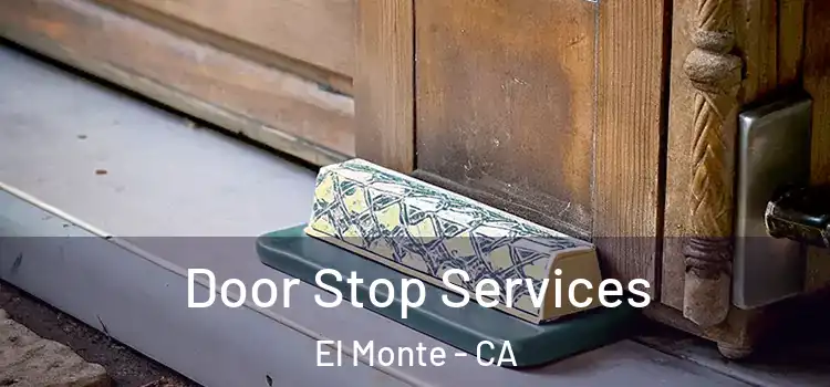 Door Stop Services El Monte - CA