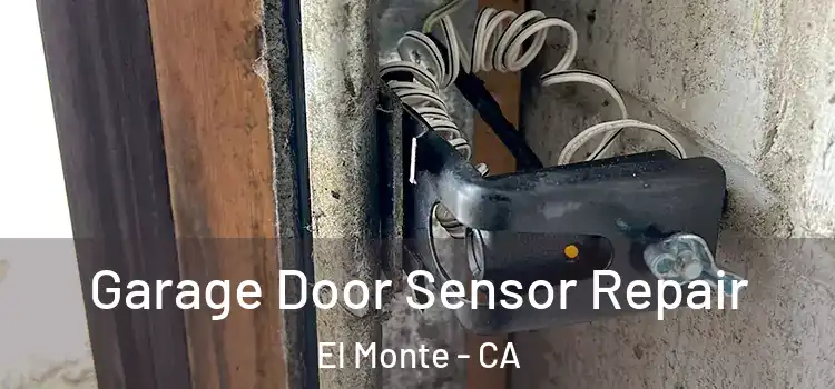 Garage Door Sensor Repair El Monte - CA