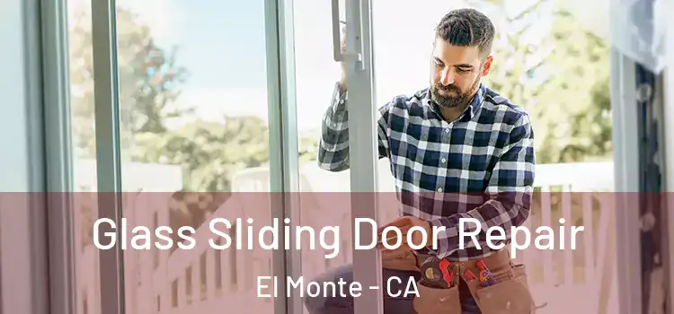 Glass Sliding Door Repair El Monte - CA
