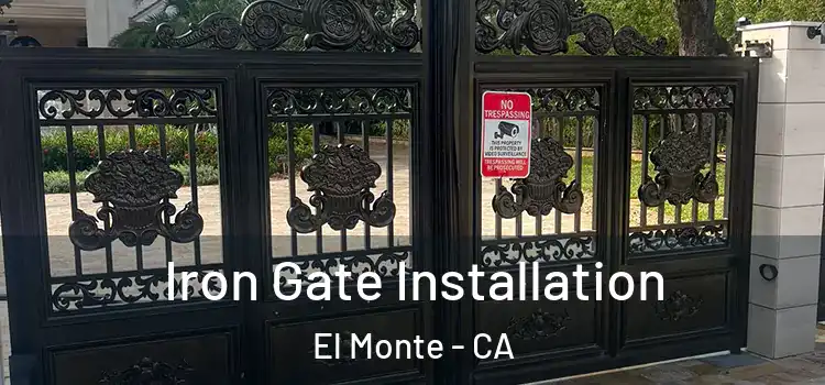 Iron Gate Installation El Monte - CA