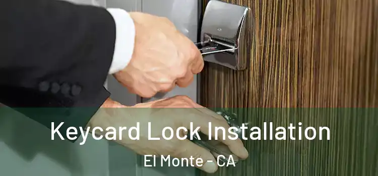 Keycard Lock Installation El Monte - CA