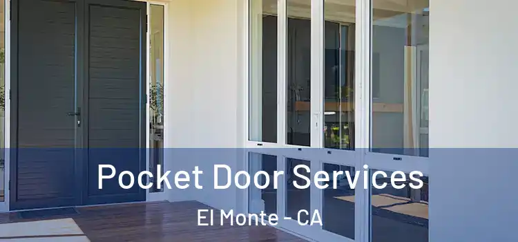Pocket Door Services El Monte - CA