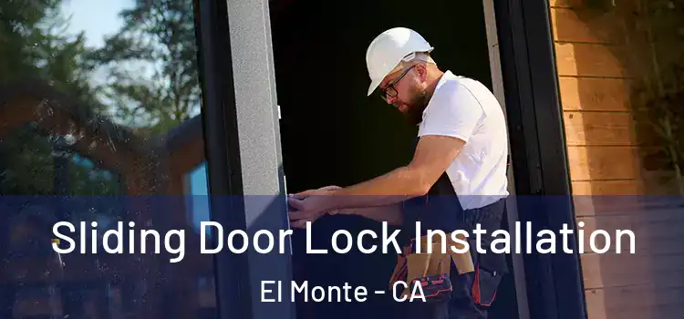 Sliding Door Lock Installation El Monte - CA