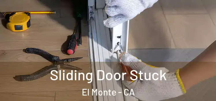 Sliding Door Stuck El Monte - CA